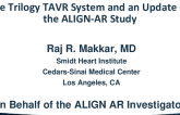 The Trilogy TAVR System and an Update on the ALIGN-AR Study