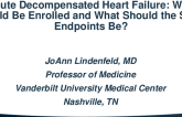 Acute Decompensated HF Trials: Who Should be Enrolled and What Should the Study Endpoints Be?