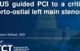 TCT 1179: IVUS Guided PCI to a Critical Aorto-Ostial Left Main Coronary Artery Stenosis