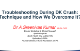 Case 1 – Troubleshooting During DK Crush: Technique and How I Overcome It?