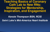 Teaching Basics of Coronary Cath Lab to New RNs: Strategies for Mentorship, Inspiration, and Engagement