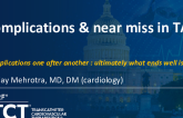 TCT 1396: Complications and Near Miss in TAVR: Complications One After Another: Ultimately What Ends Well Is Well