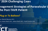 TCT 1359: Management Strategies of Paravalvular Leak in the Post-TAVR Patient: ?To Plug or to Balloon?