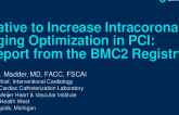 TCT 50: Statewide Quality Improvement Initiative to Increase Intracoronary Imaging Optimization in PCI: A Report From the BMC2 Registry