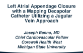 Left Atrial Appendage Closure with a Mapping Decapolar Catheter Utilizing a Jugular Vein Approach After Failed Femoral Vein Attempt