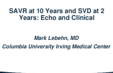 Cases 3/4 : SAVR at 10 Years and SVD at 2 Years: Echo and Clinical
