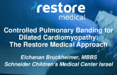 Controlled Pulmonary Banding for Dilated Cariomyopathy: The Restore Medical Approach