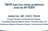 CON: TMVR Has too Many Problems – Just Do M-TEER