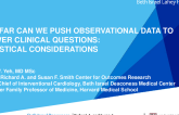 How Far Can We Push Observational Data to Answer Clinical Questions: Statistical Considerations