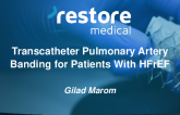 RESTORE Medical: Transcatheter Pulmonary Artery Banding for Patients With HFrEF