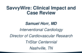 SavvyWire®: Clinical Impact and Case Review
