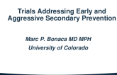 Current Trials Addressing Early and Aggressive Secondary Prevention