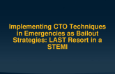 Implenting CTO Techniques in Emergencies: LAST Resort in a STEMI