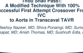 TCT 446: Thou Shall Pass!: A Modified Technique With 100% Successful First Attempt Crossover From IVC to Aorta in Transcaval TAVR