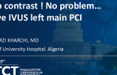 TCT 1365: No Contrast! No Problem… Live IVUS Left Main PCI
