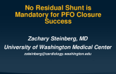 Position 1: No Residual Shunt is Mandatory for PFO Closure Success