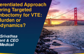 A Differentiated Approach Delivering Targeted Thrombectomy for VTE – Clot Burden or Hemodynamics? (Akura Medical)