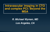 Beyond the MSA:  Advanced Intravascular Imaging for the Complex Operator