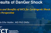 Results of DanGer Shock:  Risks and Benefits of MCS for Cardiogenic Shock Put Into Perspective