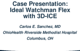 Case Presentation 2: Ideal Watchmen Flex Case with ICE