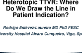 Keynote Lecture: Heterotopic TTVR: Where Do We Draw the Line in Patient Indication?