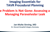 The Problem Is Not Gone: Assessing and Managing Paravalvular Leak