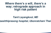 TCT 1011: Where there’s a will, there’s a way; retrograde approach in high risk patient
