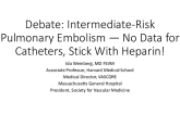 Debate: Intermediate-Risk Pulmonary Embolism — No Data for Catheters, Stick With Heparin!