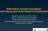 Alternative Access Accidents: Comparison of Techniques and Associated Complications