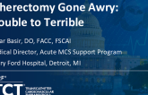 Atherectomy Gone Awry: Troublesome to Terrible