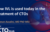 How IVL is Used Today in the Treatment of CTOs