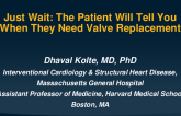 Just Wait: The Patient Will Tell You When They Need Valve Replacement