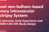 A Novel Non-Balloon-Based Coronary Intravascular Lithotripsy System: Device Overview, Early Experience and FORWARD CAD IDE Study Design