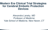 Modern Era Clinical Trial Strategies For Cerebral Embolic Protection Devices