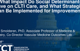 What Impact Do Social Determinants Have on CLTI Care, and What Strategies Can Be Implemented for Improvement?