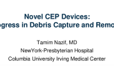 Novel New CEP Devices: Progress in Debris Capture and Removal