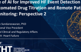 Use of AI for Improved HF Event Detection and Automated Drug Titration in Patients With and RPM Deice Planning for the Future: Perspective 2