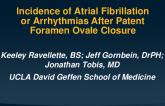 TCT 41: Incidence of Atrial Fibrillation or Arrhythmias After Patent Foramen Ovale Closure