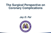 Surgical Perspective on Coronary Complications: Role of Surgery to Manage, Hematoma and Perforations