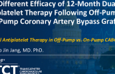TCT 289: Different Efficacy of 12-Month Dual Antiplatelet Therapy Following Off-Pump Versus On-Pump Coronary Artery Bypass Grafting