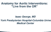 Anatomy for Aortic Interventions: "Live" from the OR