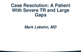 Case Resolution: A Patient With Severe TR and Large Gaps