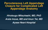 TCT 1243: Percutaneous LAA Closure Using a Proximal Opening Technique for Complicated LAA Structure