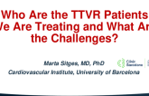 Who Are the TTVR Patients We Are Treating and What Are the Challenges?