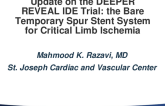 TCT 550: Update on the DEEPER REVEAL IDE Trial: the Bare Temporary Spur Stent System for Critical Lismb Ischemia