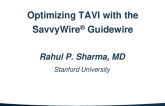 Optimizing TAVI with the SavvyWire® Guidewire