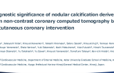 TCT 105: Prognostic significance of nodular calcification derived from non-contrast coronary computed tomography before percutaneous coronary intervention