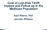 The Costs of Low-Risk TAVR Implant and All-Cause, Long-Term Follow Up Care in the Medicare Fee-For-Service Population