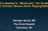 What's Needed to "Modernize" the Guidelines for Chronic Severe Aortic Regurgitation?
