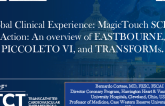 Global Clinical Experience: MagicTouch SCB in Action: An overview of EASTBOURNE, PICCOLLETO VI, and TRANSFORM